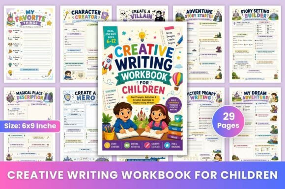 The Creative Writing Workbook for Children: Nurturing the Next Generation of Storytellers and Thinkers